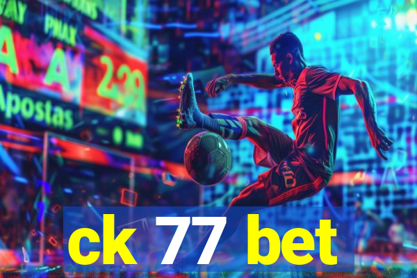 ck 77 bet